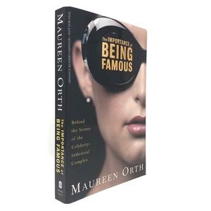 (ARC/Signed/Association Copy) The Importance of Being Famous by Maureen Orth